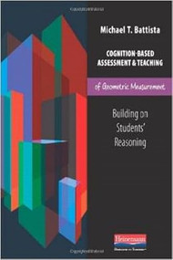 Cognition-Based Assessment and Teaching of Geometric Measurement (Building on Students' Reasoning) by Michael Battista, 9780325043487