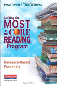 Making the Most of Your Core Reading Program (Research-Based Essentials) by Peter Dewitz, Jonni Wolskee, 9780325043616