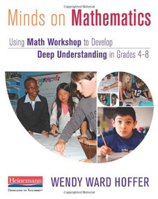Minds on Mathematics (Using Math Workshop to Develop Deep Understanding in Grades 4-8) by Wendy Ward Hoffer, 9780325044347