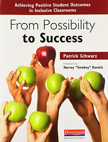 From Possibility to Success (Achieving Positive Student Outcomes in Inclusive Classrooms) by Harvey Smokey Daniels, Patrick Schwarz, Patrick Schwarz, 9780325046686