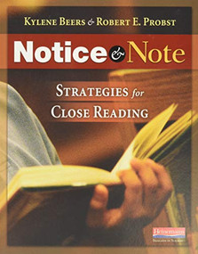 Notice & Note (Strategies for Close Reading) by Robert E Probst, Kylene Beers, 9780325046938