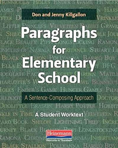 Paragraphs for Elementary School (A Sentence-Composing Approach) by Donald Killgallon, Jenny Killgallon, 9780325047942