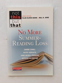 No More Summer-Reading Loss by Ellin Oliver Keene, Richard L Allington, Nell K Duke, Anne McGill-Franzen, Kathy Horvath, Carrie Cahill, 9780325049038
