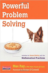 Powerful Problem Solving (Activities for Sense Making with the Mathematical Practices) by Susan O'Connell, Max Ray-Riek, 9780325050904