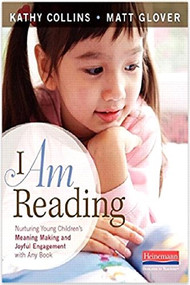 I Am Reading (Nurturing Young Children's Meaning Making and Joyful Engagement with Any Book) by Kathy Collins, Matt Glover, 9780325050928