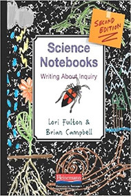 Science Notebooks, Second Edition (Writing About Inquiry) by Lori Fulton, Brian Campbell, 9780325056593