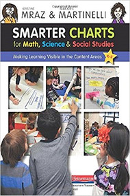 Smarter Charts for Math, Science, and Social Studies (Making Learning Visible in the Content Areas) by Marjorie Martinelli, Kristine Mraz, 9780325056623