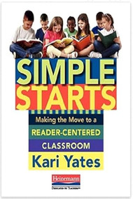 Simple Starts (Making the Move to a Reader-Centered Classroom) by Kari Yates, 9780325061559