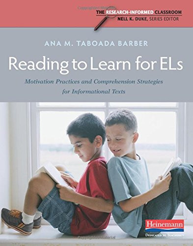 Reading to Learn for ELs (Motivation Practices and Comprehension Strategies for Informational Texts) by Nell K Duke, Ana M. Taboada Barber, 9780325062518