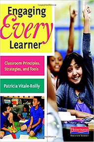 Engaging Every Learner (Classroom Principles, Strategies, and Tools) by Patricia Vitale-Reilly, 9780325062907