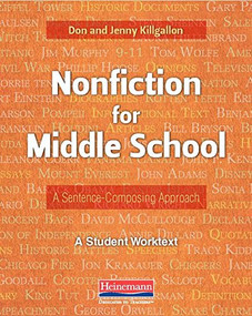 Nonfiction for Middle School (A Sentence-Composing Approach) by Donald Killgallon, Jenny Killgallon, 9780325062891