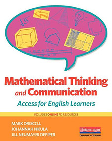 Mathematical Thinking and Communication (Access for English Learners) by Mark Driscoll, Johannah Nikula, Jill Neumayer DePiper, 9780325074771