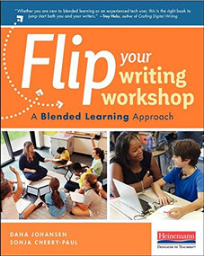 Flip Your Writing Workshop (A Blended Learning Approach) by Sonja Cherry-Paul, Dana Johansen, 9780325076744
