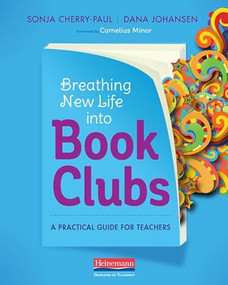 Breathing New Life into Book Clubs (A Practical Guide for Teachers) by Sonja Cherry-Paul, Dana Johansen, 9780325076850