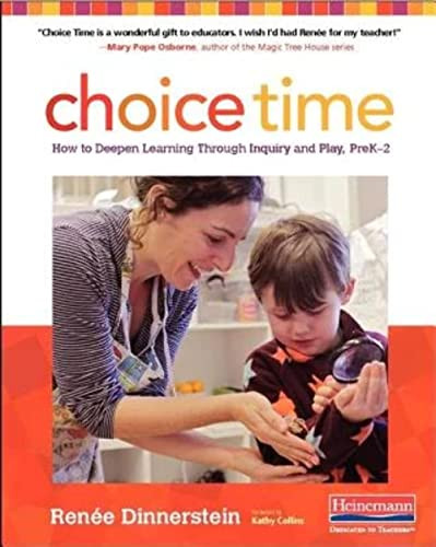 Choice Time (How to Deepen Learning Through Inquiry and Play, PreK-2) by Kathy Collins, Renee Dinnerstein, 9780325077659