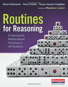 Routines for Reasoning (Fostering the Mathematical Practices in All Students) by Grace Kelemanik, Susan Janssen Creighton, Amy Lucenta, 9780325078151