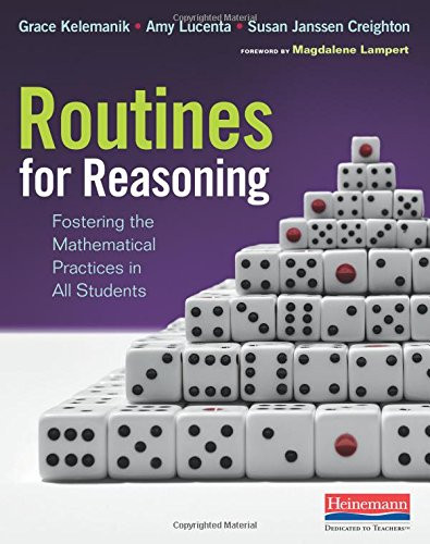 Routines for Reasoning (Fostering the Mathematical Practices in All Students) by Grace Kelemanik, Susan Janssen Creighton, Amy Lucenta, 9780325078151