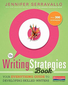 The Writing Strategies Book (Your Everything Guide to Developing Skilled Writers) by Jennifer Serravallo, 9780325078229
