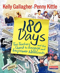 180 Days (Two Teachers and the Quest to Engage and Empower Adolescents) by Penny Kittle, Kelly Gallagher, 9780325081137