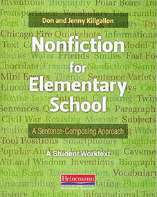 Nonfiction for Elementary School (A Sentence-Composing Approach) by Donald Killgallon, Jenny Killgallon, 9780325081120