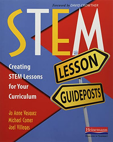 STEM Lesson Guideposts (Creating STEM Lessons for Your Curriculum) by Jo Anne Vasquez, Michael Comer, Joel Villegas, 9780325087764