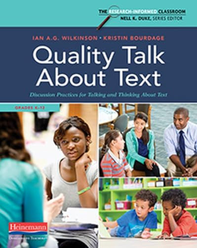 Quality Talk About Text (Discussion Practices for Talking and Thinking About Text) by Nell K Duke, Ian A.G. Wilkinson, Kristin Bourdage, 9780325088662