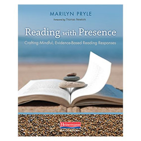 Reading with Presence (Crafting Meaningful, Evidenced-Based Reading Responses) by Thomas Newkirk, Marilyn Pryle, 9780325088679