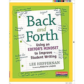 Back and Forth (Using an Editor's Mindset to Improve Student Writing) by Lee Heffernan, 9780325089829