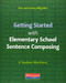 Getting Started with Elementary School Sentence Composing (A Student Worktext) by Donald Killgallon, Jenny Killgallon, 9780325092300