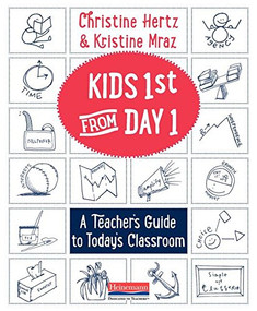 Kids First from Day One (A Teacher's Guide to Today's Classroom) by Kristine Mraz, Christine Hertz, 9780325092508
