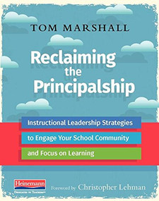 Reclaiming the Principalship (Instructional Leadership Strategies to Engage Your School Community and Focus on  Learning) by Tom Marshall, 9780325092515