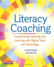 Literacy Coaching (Transforming Teaching and Learning with Digital Tools and Technology) by Stephanie Affinito, 9780325092744