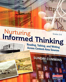 Nurturing Informed Thinking (Reading, Talking, and Writing Across Content-Area Sources) by Sunday Cummins, 9780325092836