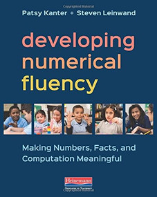 Developing Numerical Fluency (Making Numbers, Facts, and Computation Meaningful) by Steven Leinwand, Patsy Kanter, 9780325093123