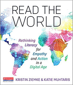 Read the World (Rethinking Literacy for Empathy and Action in a Digital Age) by Katie Muhtaris, Kristin Ziemke, 9780325108919