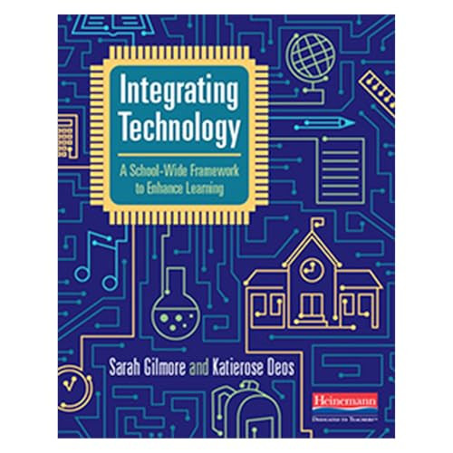 Integrating Technology (A School-Wide Framework to Enhance Learning) by Sarah Gilmore, Katierose Deos, 9780325109527