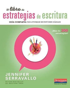 El libro de estrategias de escritura (Guía completa para formar escritores hábiles) (Spanish Edition) by Jennifer Serravallo, 9780325111087