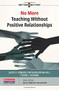 No More Teaching Without Positive Relationships by M. Colleen Cruz, Nell K Duke, Tanya Milner-McCall, Jaleel R. Howard, Tyrone C. Howard, 9780325118130