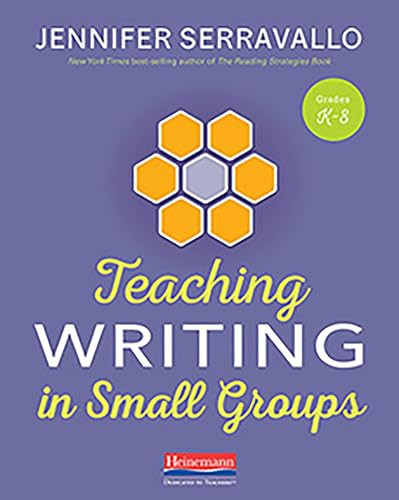 Teaching Writing in Small Groups by Jennifer Serravallo, 9780325132341