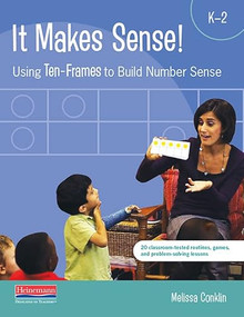 It Makes Sense: Using Ten-Frames to Build Number Sense by Melissa Conklin, 9780325137650