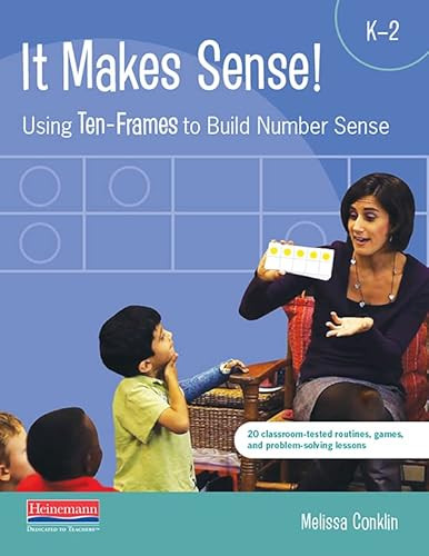 It Makes Sense: Using Ten-Frames to Build Number Sense by Melissa Conklin, 9780325137650