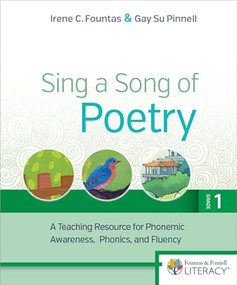 Sing a Song of Poetry, Grade 1, Revised Edition (A Teaching Resource for Phonemic Awareness, Phonics and Fluency) by Irene Fountas, Gay Su Pinnell, 9780325144030