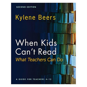 When Kids Can't Read-What Teachers Can Do, Second Edition (A Guide for Teachers 4-12) by Kylene Beers, 9780325144597