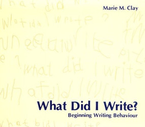 What Did I Write? (Beginning Writing Behaviour) by Marie Clay, 9780435011208
