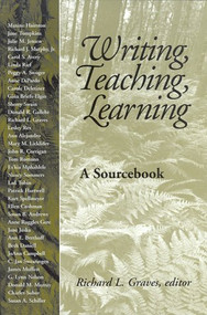 Writing, Teaching, Learning (A Sourcebook) by Richard Graves, 9780867094886