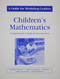 Childrens Mathematics/A Guide for Workshop Leaders (A Guide for Workshop Leaders) by Thomas P Carpenter, Elizabeth Fennema, Susan B. Empson, Megan Loef Franke, Linda Levi, Mary L. Lindquist, 9780325006413