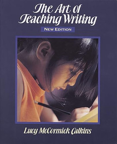 The Art of Teaching Writing by Lucy Calkins, 9780435088095