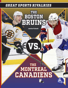 The Boston Bruins vs. The Montreal Canadiens by Jamie Fickett, 9798887359502