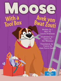 Moose Avek Yon Bwat Zouti (Moose with a Tool Box) Bilingual Eng/Cre by Laurie Friedman, Gal Weizman, Jean-Pierre Gaston, 9781039852846