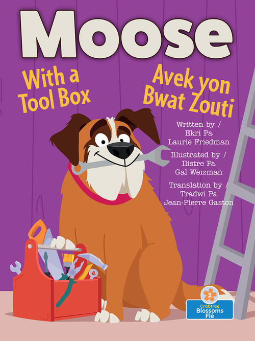 Moose Avek Yon Bwat Zouti (Moose with a Tool Box) Bilingual Eng/Cre by Laurie Friedman, Gal Weizman, Jean-Pierre Gaston, 9781039852846